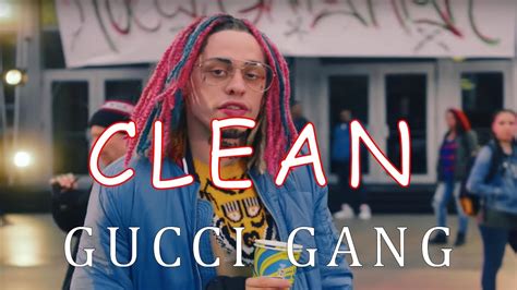 gucci gang clean.